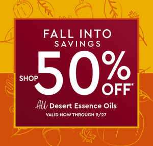 Desert Essence - 50% Off Oils Sale - September 2023